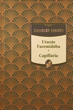 Karinthy Frigyes - Utazs Faremidba - Capillria