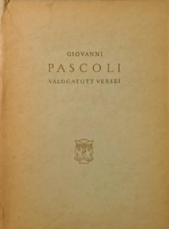 Giovanni Pascoli - Giovanni Pascoli válogatott versei