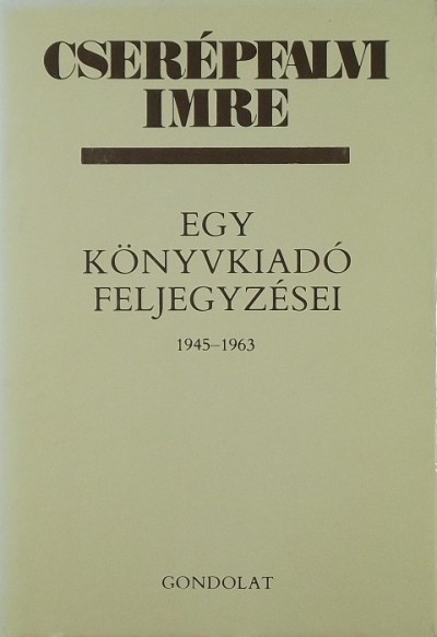 Cserépfalvi Imre - Egy könyvkiadó feljegyzései