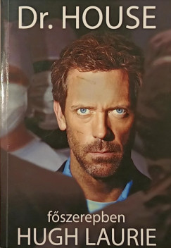 Paul Challen - Dr. House - fszerepben Hugh Laurie