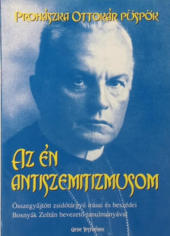 Proh�szka Ottok�r - Az �n antiszemitizmusom