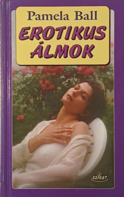 Pamela Ball - Erotikus álmok és jelentésük A-tól Z-ig