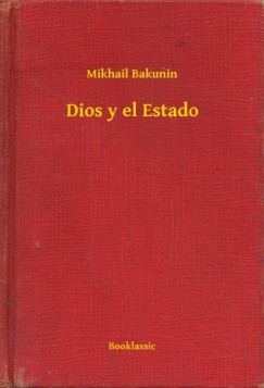 Mikhail Bakunin - Dios y el Estado