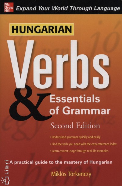 Törkenczy Miklós - Hungarian Verbs & Essentials of Grammar