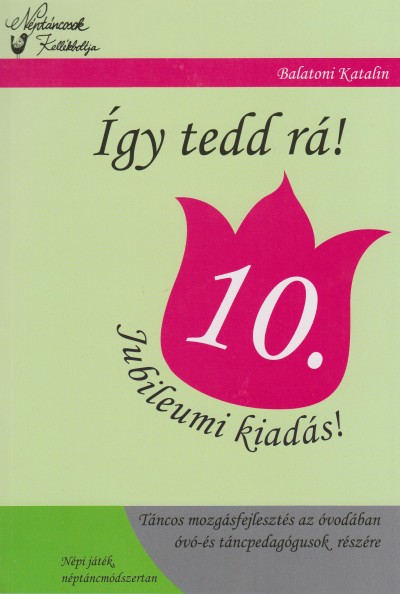 Budainé Balatoni Katalin - Így tedd rá!