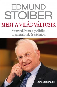 Edmund Stoiber - Mert a vilg vltozik