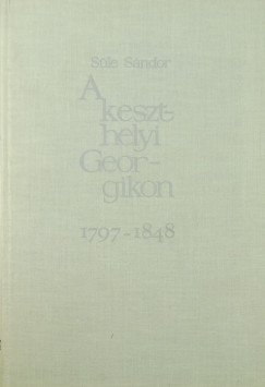 Sle Sndor - A keszthelyi Georgikon 1797-1848