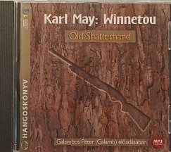 Karl May - Galambos Péter (Galamb) - Winnetou - Old Shatterhand - Hangoskönyv - mp3