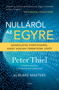 Peter Thiel - Null�r�l az egyre