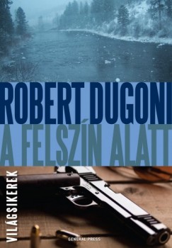 Robert Dugoni - A felszn alatt
