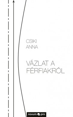 Csiki Anna - Vzlat a frfiakrl