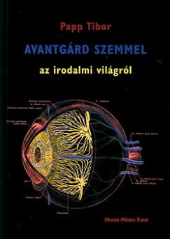 Papp Tibor - Avantgrd szemmel - az irodalmi vilgrl