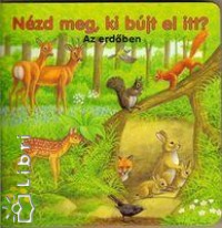 Gisela Fischer - Nzd meg, ki bjt el itt? -  Az erdben