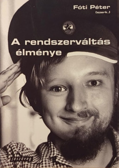 Fóti Péter (Szerk.) - A rendszerváltás élménye