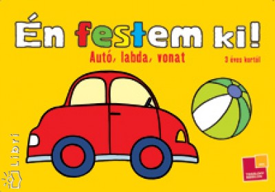 - Én festettem ki! - Autó, labda, vonat