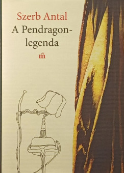 Szerb Antal - A Pendragon legenda