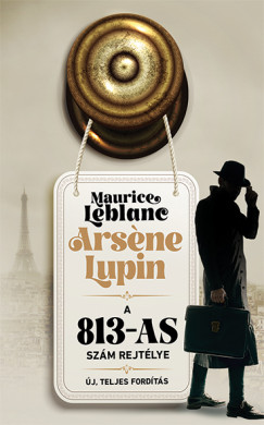Maurice Leblanc - Arsne Lupin - A 813-as szm rejtlye