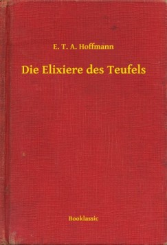 Hoffmann E. T. A. - E. T. A. Hoffmann - Die Elixiere des Teufels