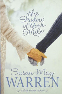 Susan May Warren - The Shadow of Your Smile