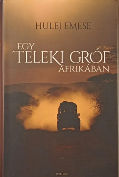 Hulej Emese - Egy Teleki gr�f Afrik�ban