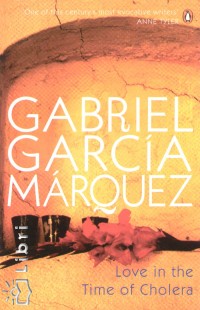 Gabriel Garca Mrquez - Love in the Time of Cholera