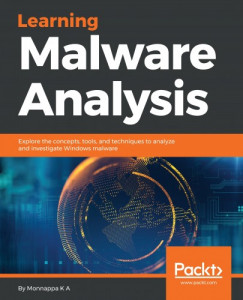 Monnappa K A - Learning Malware Analysis