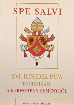 XVI. Benedek P�pa - Spe salvi - XVI. Benedek p�pa enciklik�ja A kereszt�ny rem�nyr�l