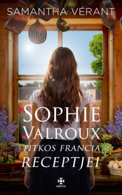 Samantha Verant - Sophie Valroux titkos francia receptjei