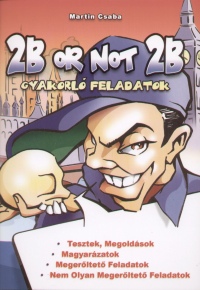 Martin Csaba - 2B or not 2B - Gyakorl� feladatok