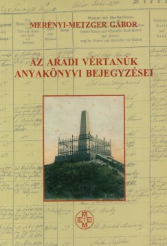Mernyi-Metzger Gbor - Az aradi vrtank anyaknyvi bejegyzsei