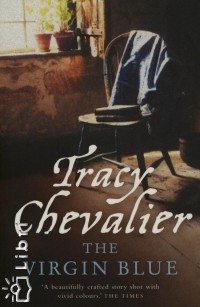 Tracy Chevalier - The Virgin Blue