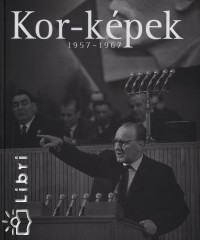 Fner Tams   (Szerk.) - Vince Mtys   (Szerk.) - Kor-kpek 1957-1967