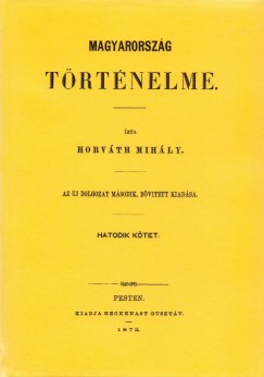 Horv�th Mih�ly - Magyarorsz�g t�rt�nelme VI.