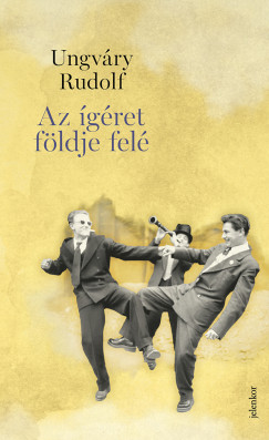 Ungváry Rudolf - Az ígéret földje felé