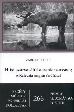 Varga P. Ildik - Hiisi szarvastl a csodaszarvasig - A Kalevala magyar fordtsai