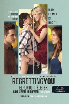 Colleen Hoover - Regretting You - Elrontott életek