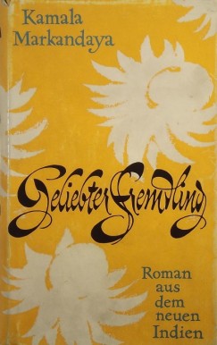 Kamala Markandaya - Geliebter Fremdling