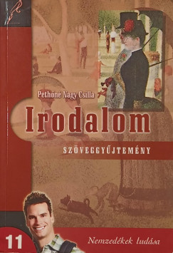 Pethőné Nagy Csilla - Irodalom 11. szöveggyűjtemény