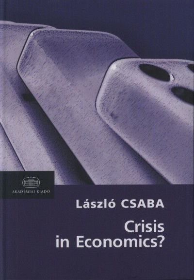 Csaba László - Crisis in Economics?