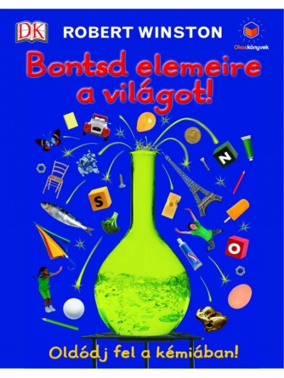 Robert Winston - Bontsd elemeire a világot!