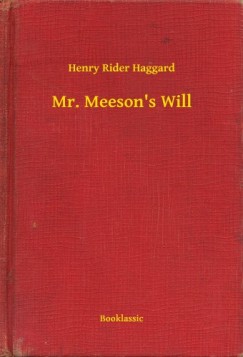 Henry Rider Haggard - Mr. Meeson s Will