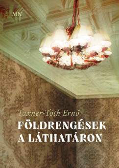 Taxner-Tóth Ernő - Földrengések a láthatáron