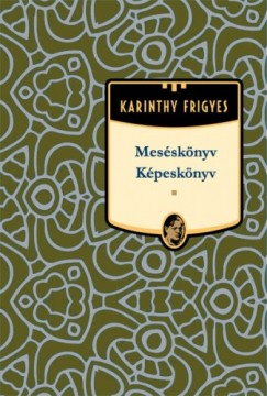 Karinthy Frigyes - Messknyv - Kpesknyv