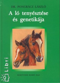 Dr. Pongrcz Lszl - A l tenysztse s genetikja