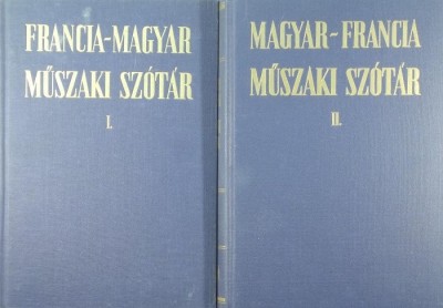 Rubin Péter (Szerk.) - Végh Béla (Szerk.) - Francia-magyar műszaki szótár I-II. - Dictionnaire de la technique industrielle francais-hongrois I-II.