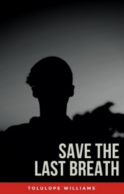 Tolulope Williams - Save The Last Breath