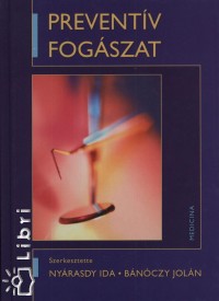 Dr. B�n�czy Jol�n   (Szerk.) - Ny�rasdy Ida   (Szerk.) - Prevent�v fog�szat