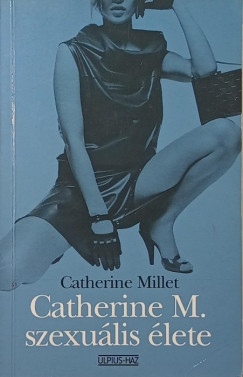 Catherine Millet - Catherine M. szexu�lis �lete