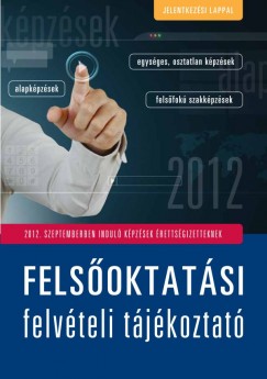 Fels�oktat�si felv�teli t�j�koztat� 2012.