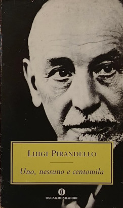 Luigi Pirandello - Uno, nessuno e centomila